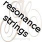 Resonance strings